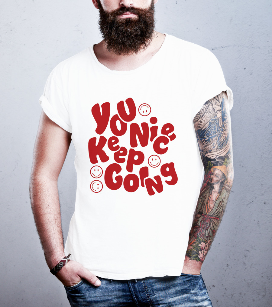 JM1013 You Nice Keep Going Red Smiley Face T-Shirt