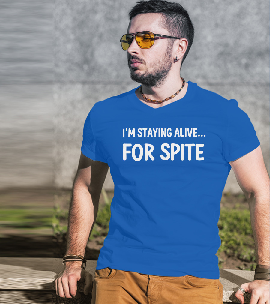 Cait Gordon I'm Staying Alive For Spite T-Shirt
