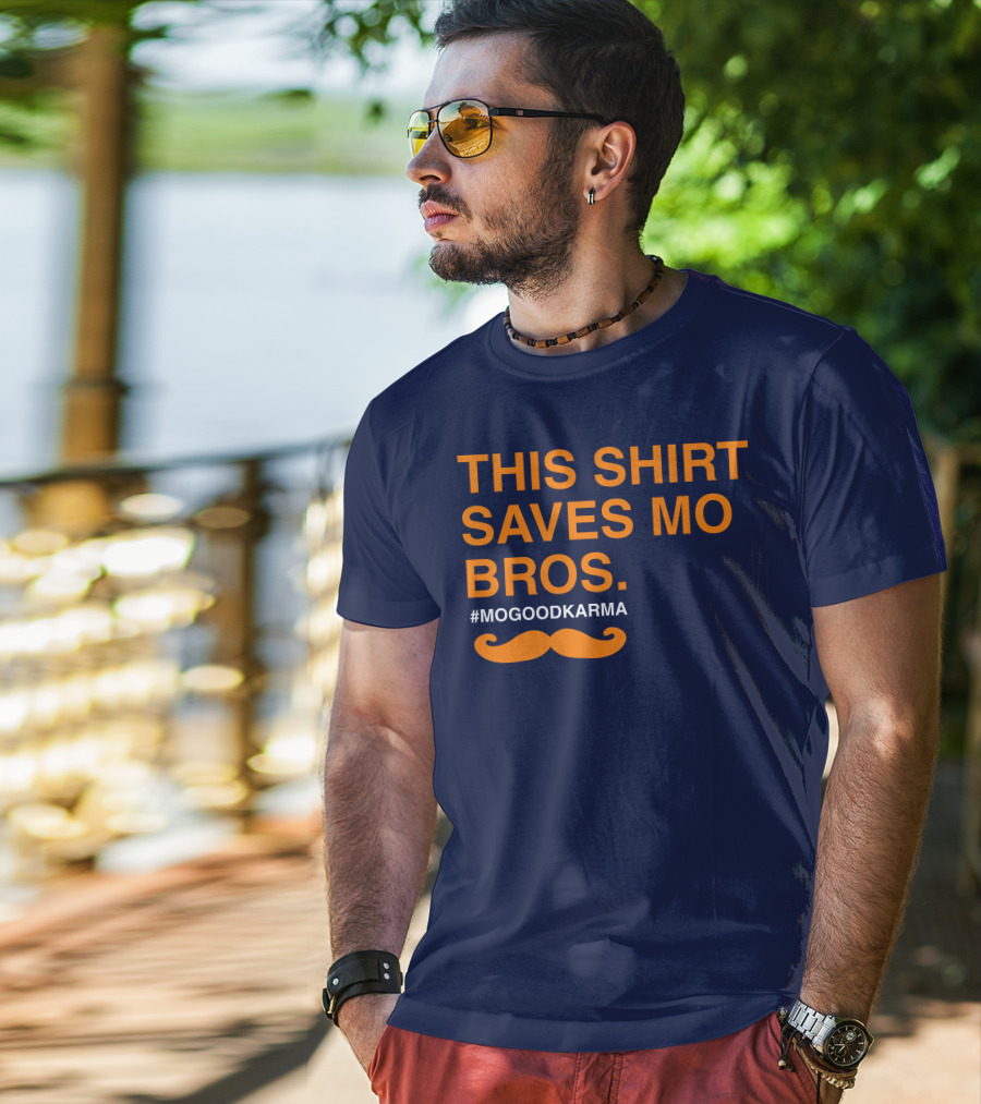 This Shirt Saves MO Bros #Mogoodkarma Moustache T-Shirt