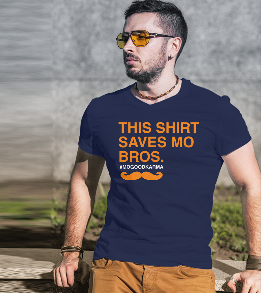 This Shirt Saves MO Bros #Mogoodkarma Moustache T-Shirt