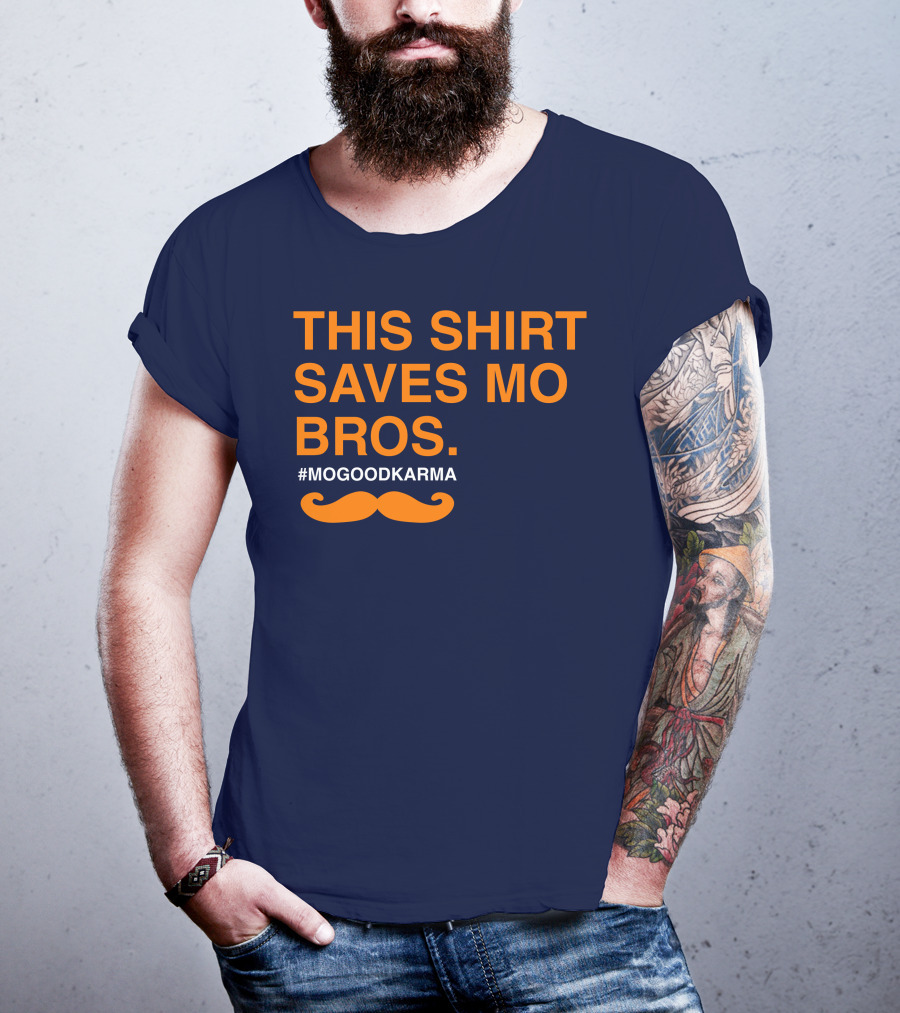 This Shirt Saves MO Bros #Mogoodkarma Moustache T-Shirt