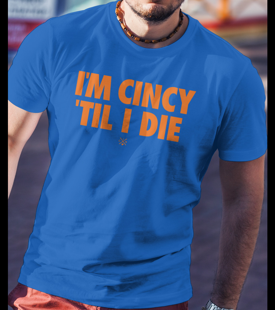 I'm Cincy 'Til I Die Orange Text Blue Background T-Shirt