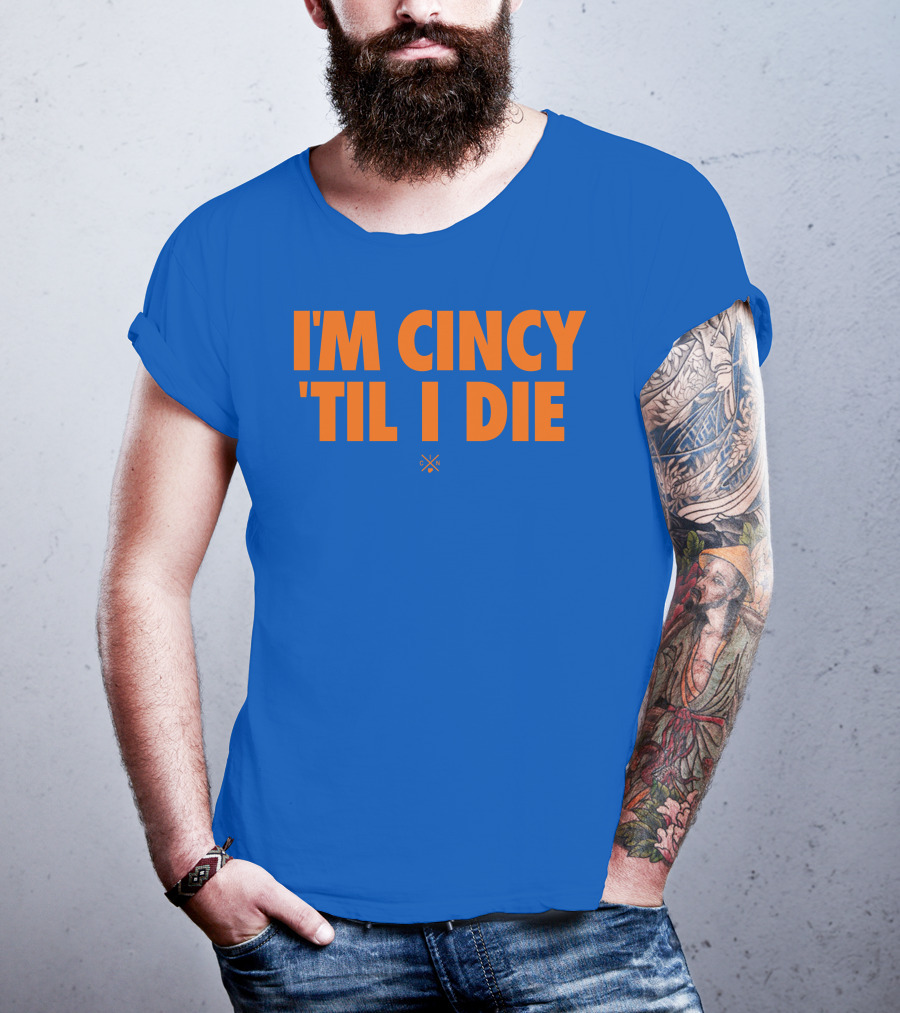 I'm Cincy 'Til I Die Orange Text Blue Background T-Shirt