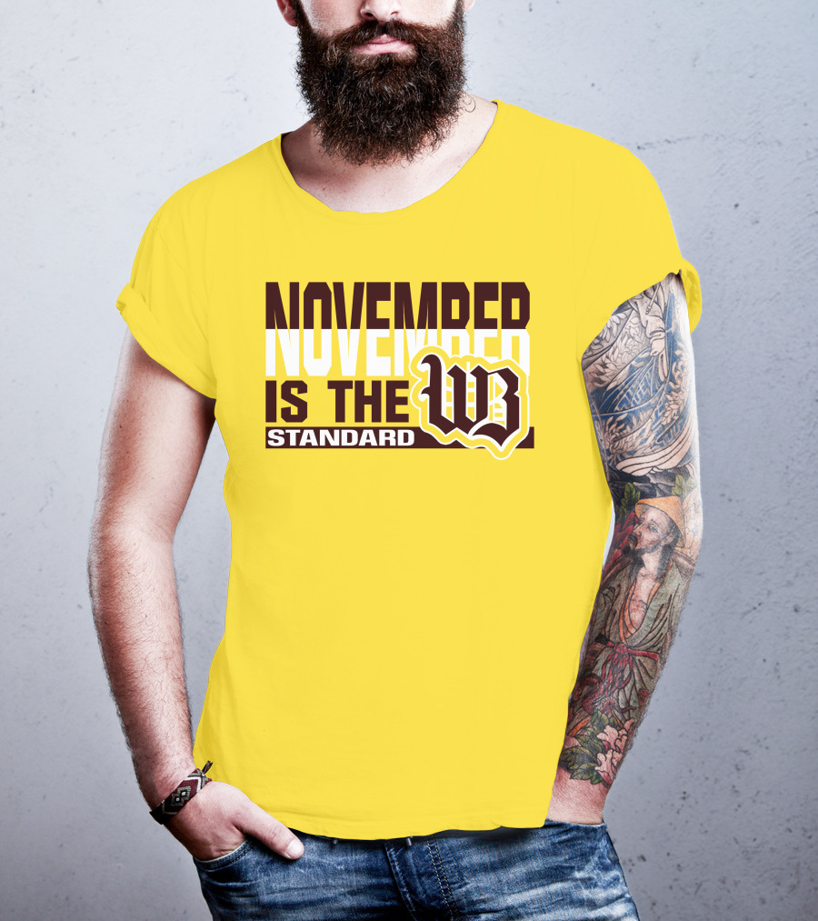 November Is The Standard WB T-Shirt
