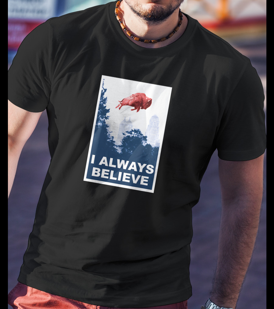 I Always Believe Flying Pig City Skyline T-Shirt