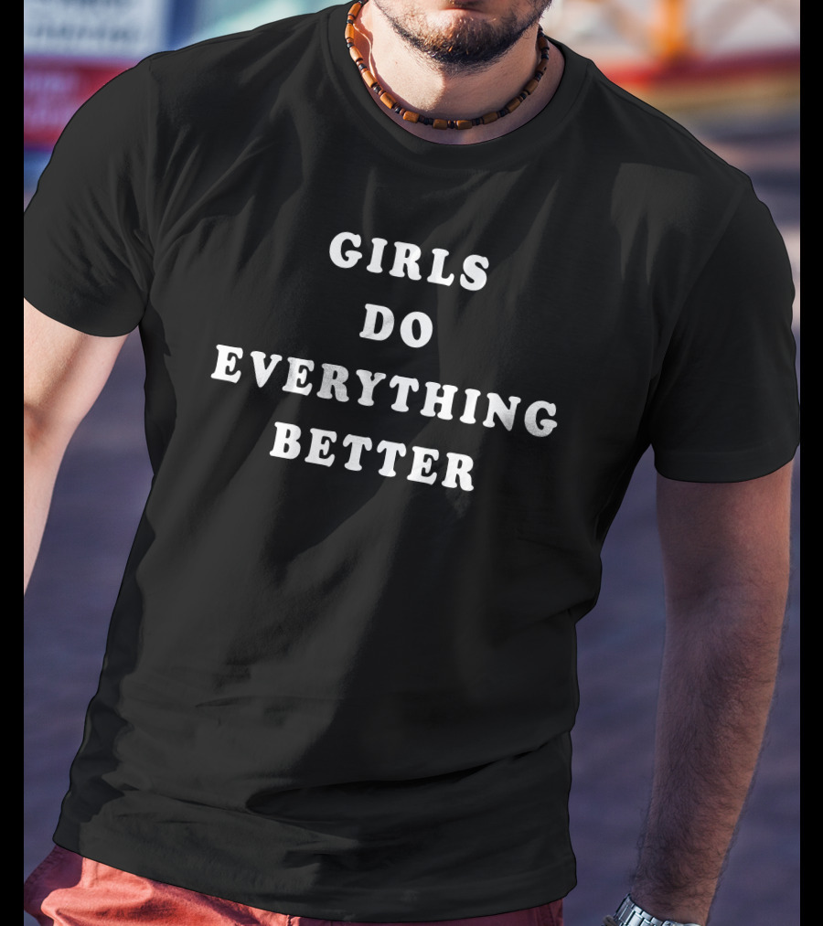 Whitmer Thomas Girls Do Everything Better T-Shirt