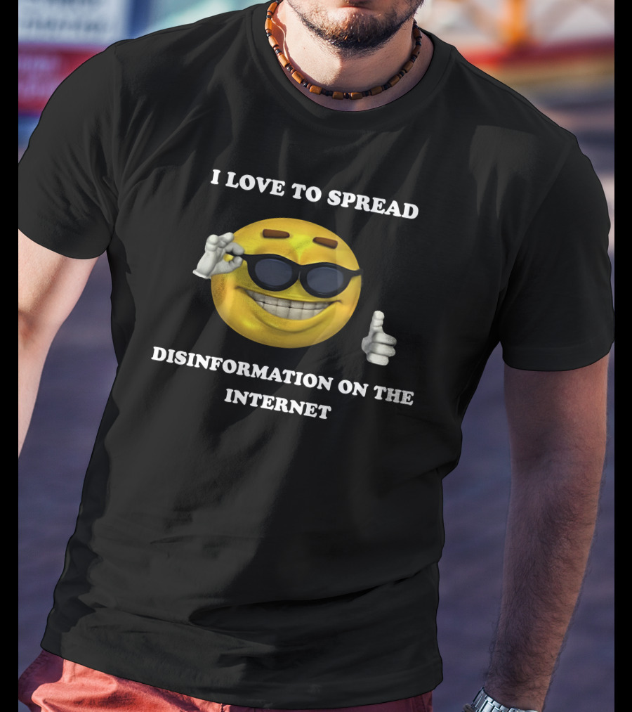 I Love To Spread Disinformation On The Internet Smiling Emoji With Sunglasses Thumbs Up T-Shirt