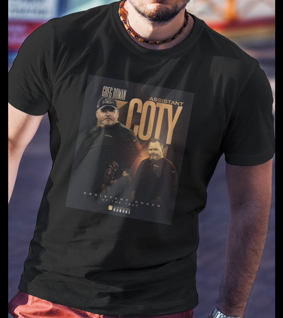 Greg Roman Assistant Coty Honor Assistant Coach Of The Year T-Shirt