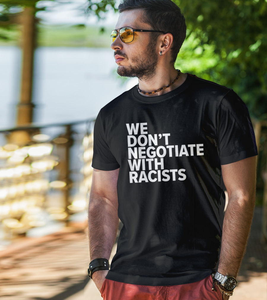 Tom Morello We Don't Negotiate With Racists T-Shirt