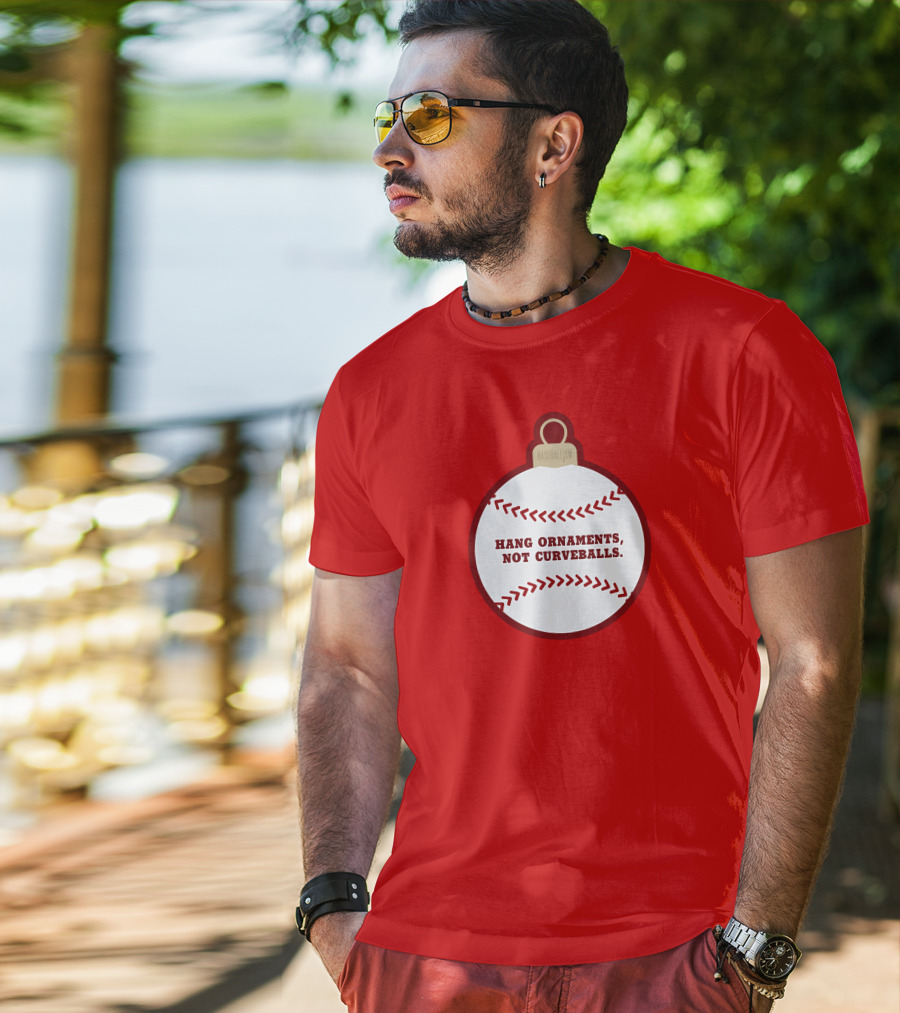 Hang Ornaments Not Curveballs Baseballism Baseball T-Shirt