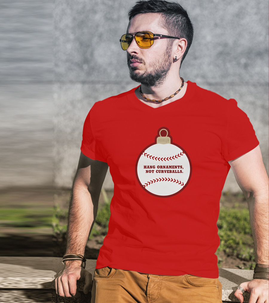 Hang Ornaments Not Curveballs Baseballism Baseball T-Shirt