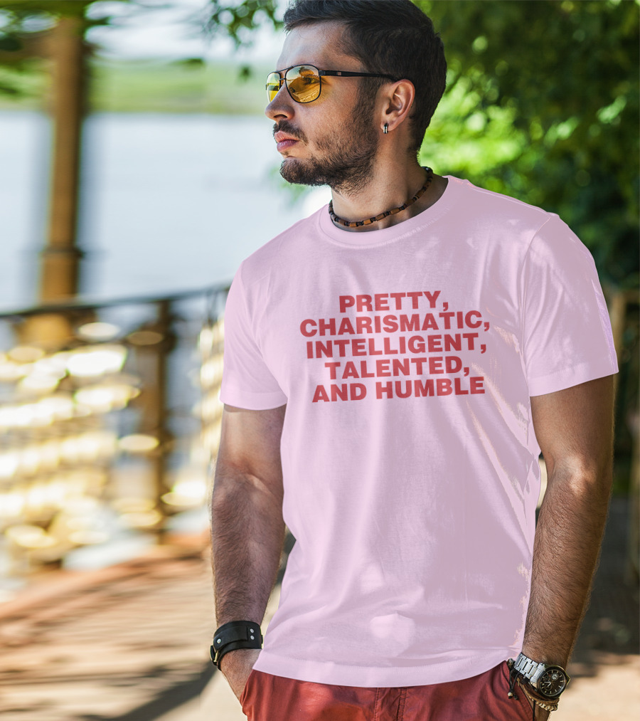Pretty Charismatic Intelligent Talented And Humble T-Shirt