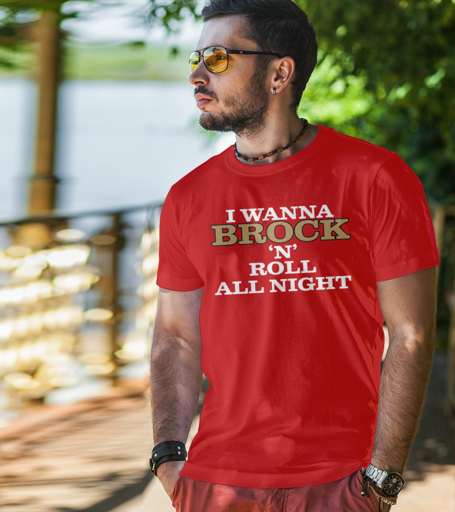 I Wanna Brock ‘N’ Roll All Night T-Shirt