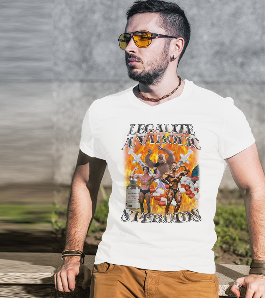 Legalize Anabolic Steroids Bodybuilders Capsules Syringes Flames T-Shirt