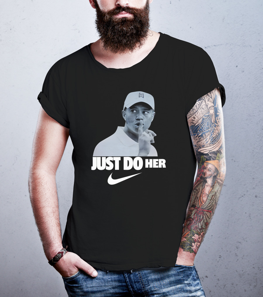 Just Do Her Tiger Woods T-Shirt