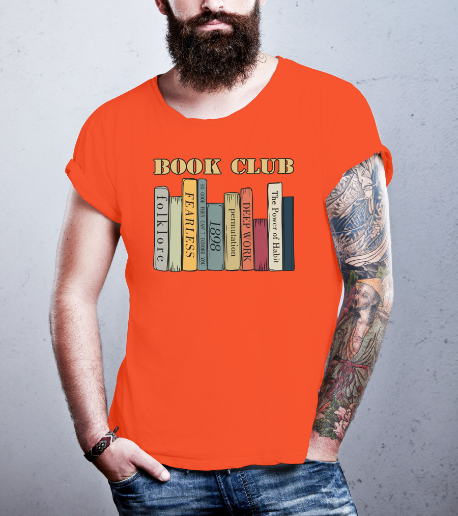 Book Club Folklore Fearless So Good They Can't Ignore You 1898 Deep Work The Power Of Habit T-Shirt