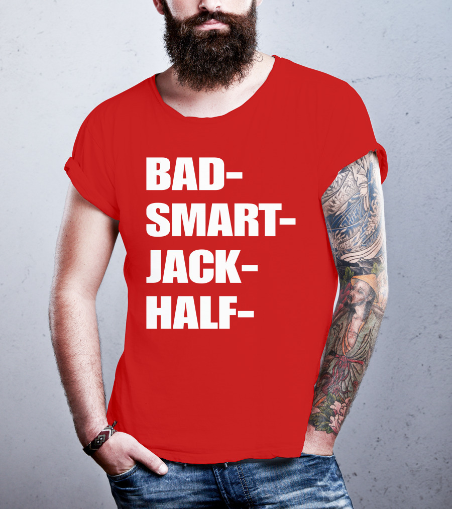 Bad Smart Jack Half T-Shirt