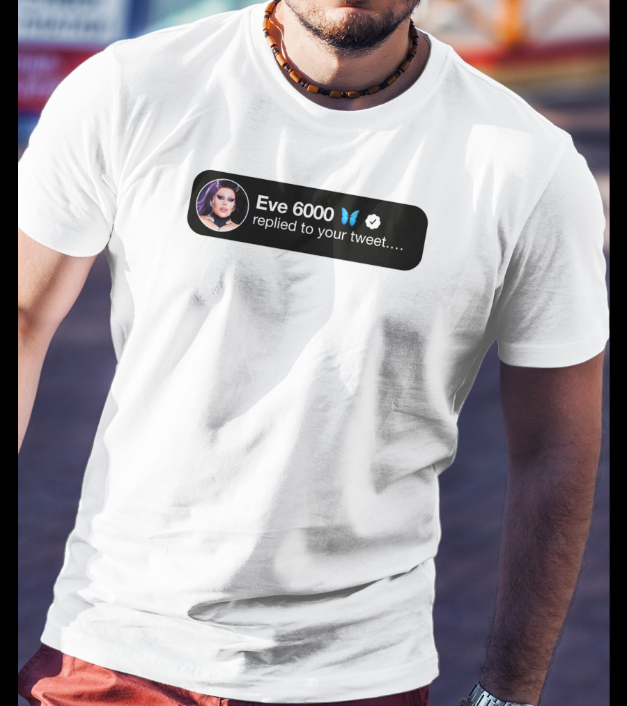 Eve 6000 Butterfly Verified Replied To Your Tweet T-Shirt