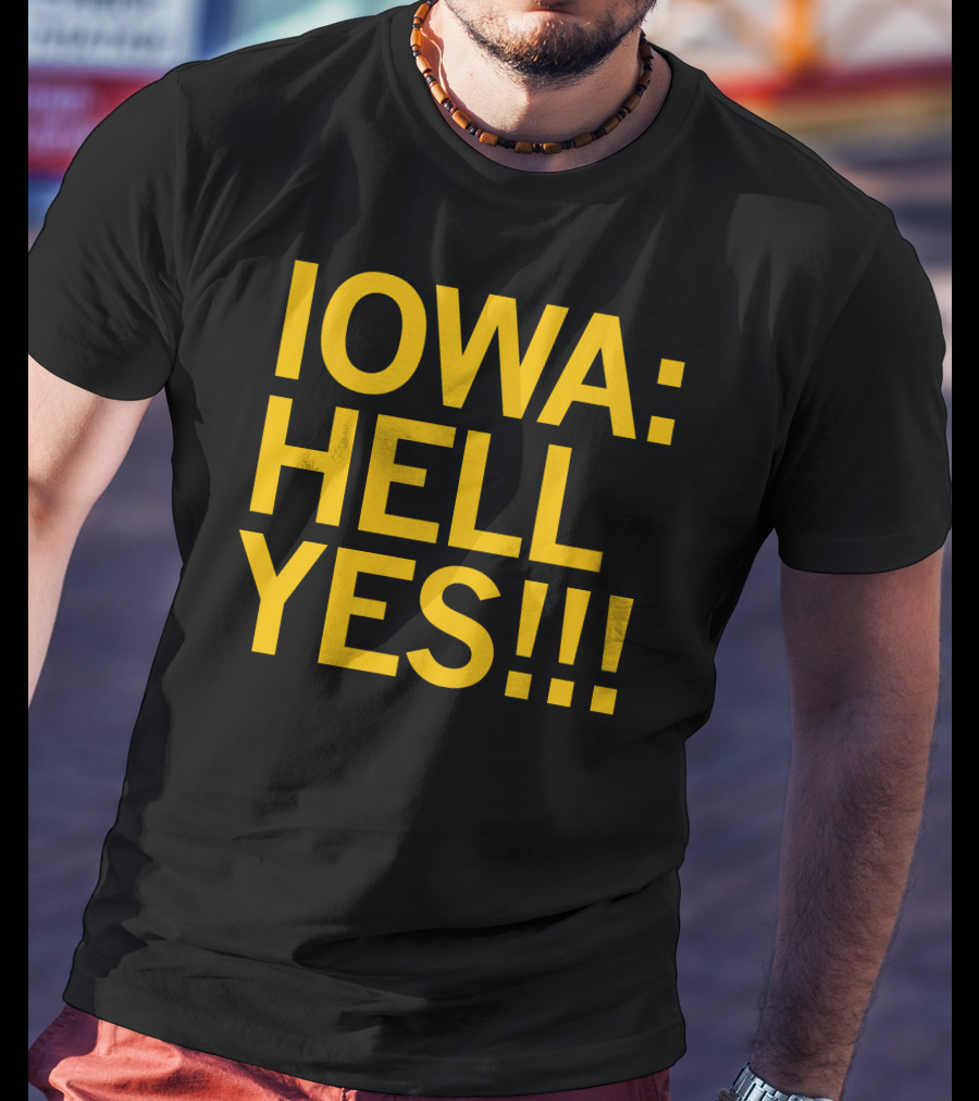 IOWA: HELL YES T-Shirt