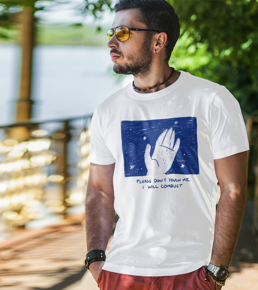 Please Don't Touch Me I Will Combust Hand Among Stars T-Shirt