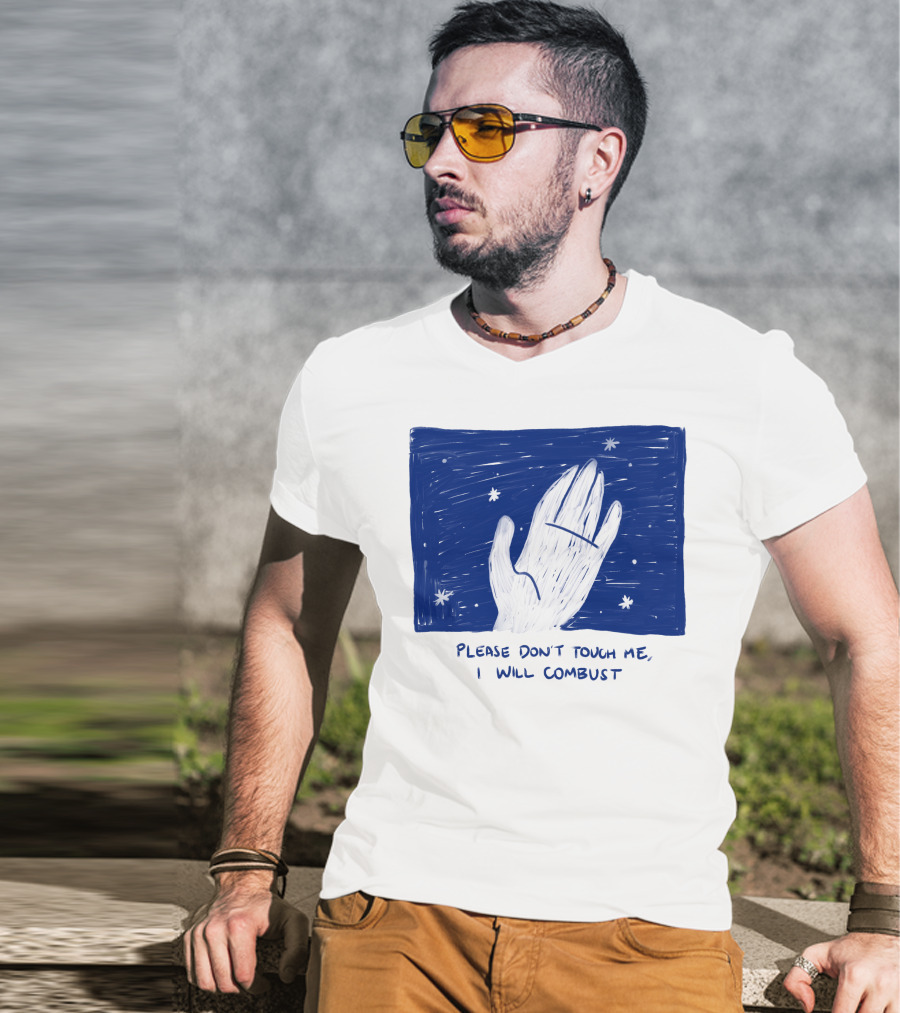 Please Don't Touch Me I Will Combust Hand Among Stars T-Shirt