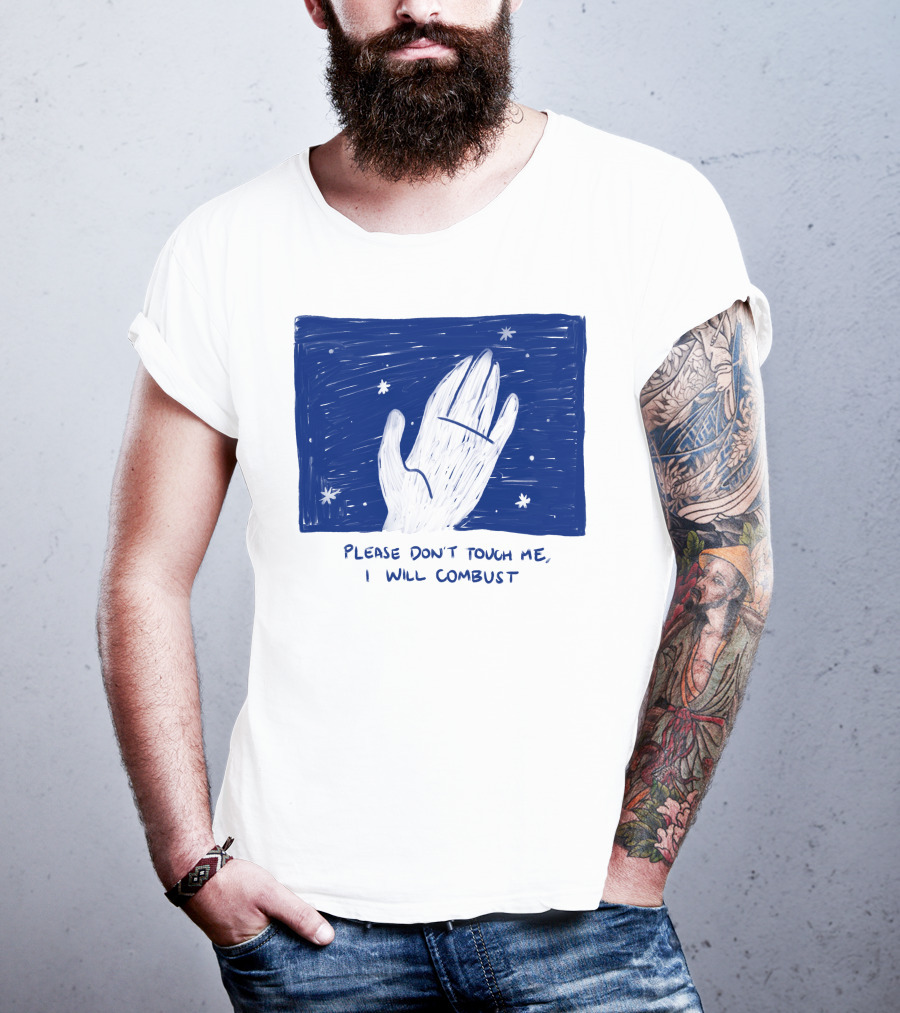Please Don't Touch Me I Will Combust Hand Among Stars T-Shirt