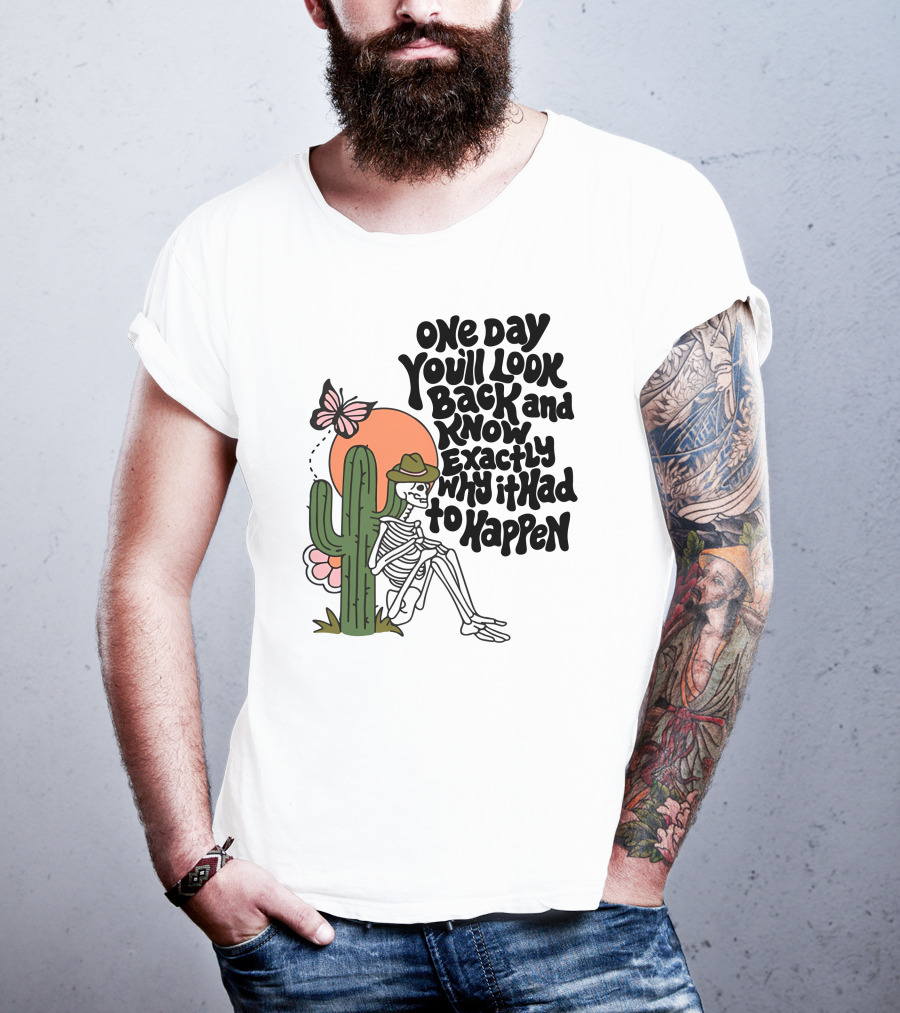 Wicked Clothes One Day You’ll Look Back And Know Exactly Why It Had To Happen Skeleton With Cactus And Butterfly T-Shirt