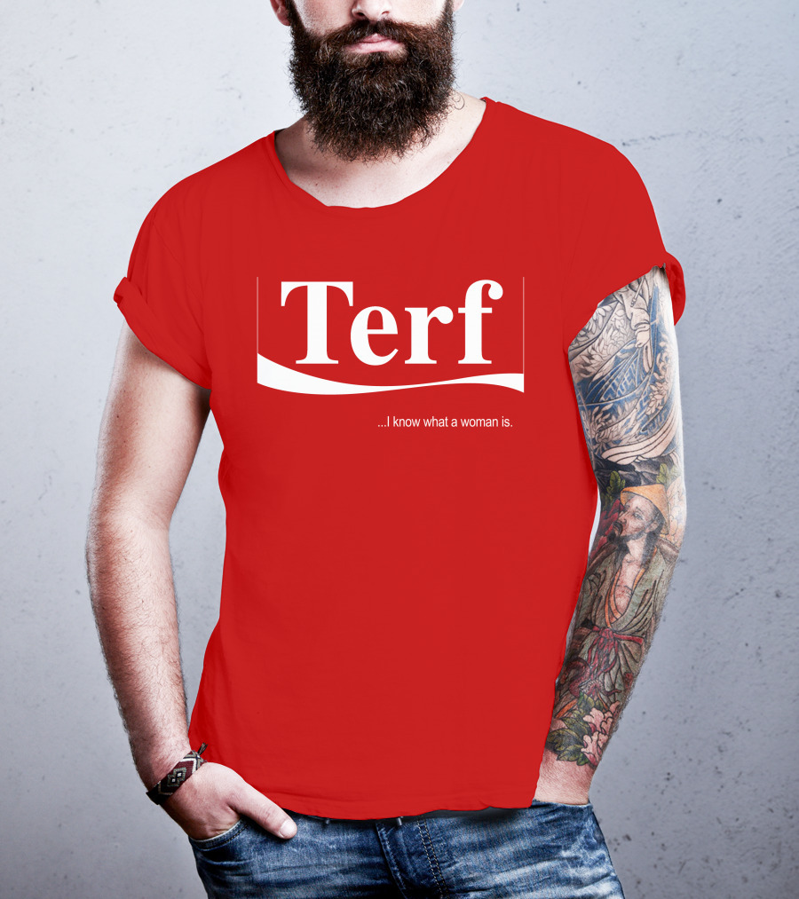 Terf I Know What A Woman Is T-Shirt