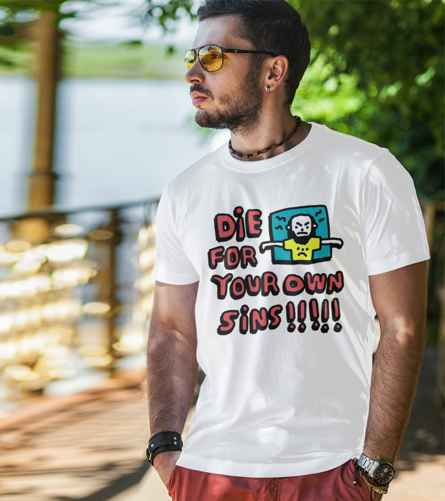 Die For Your Own Sins Comic Angry Figure T-Shirt