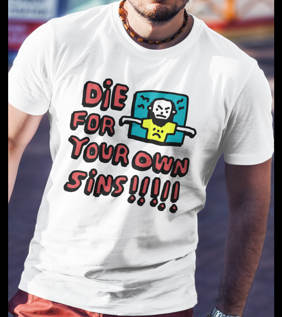 Die For Your Own Sins Comic Angry Figure T-Shirt