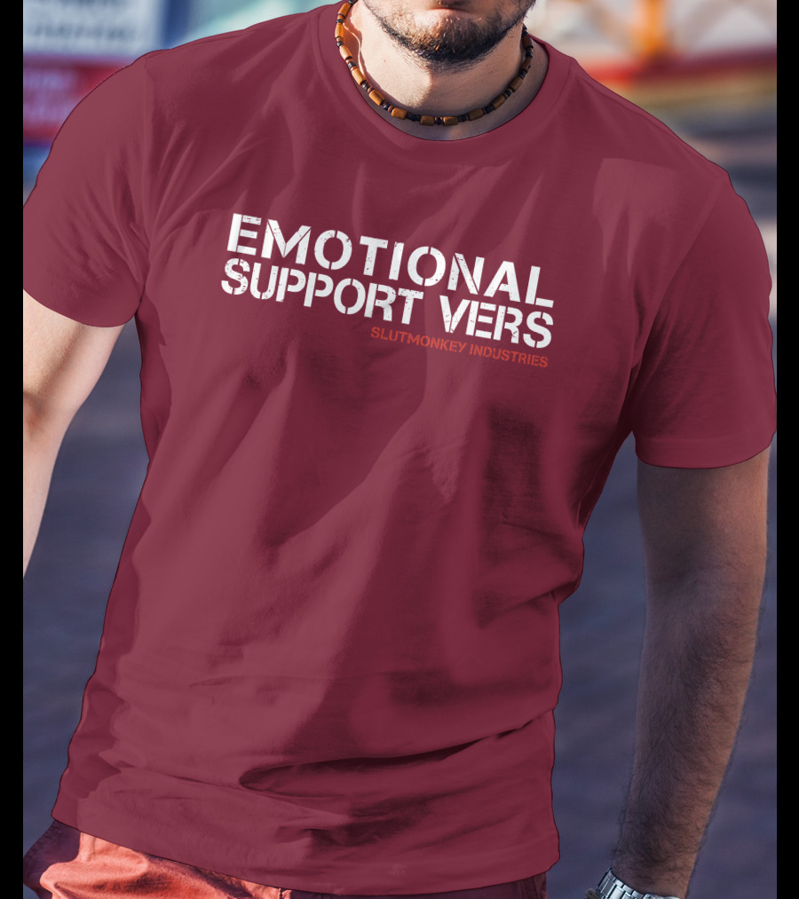Emotional Support Vers Slutmonkey Industries T-Shirt