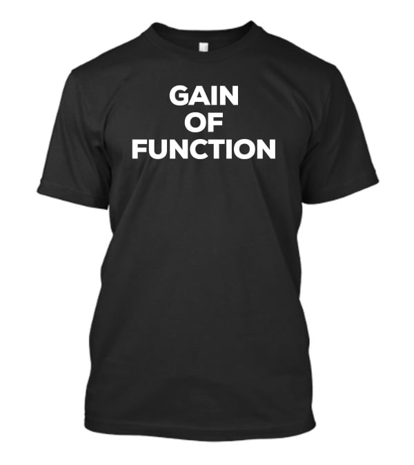 Gain Of Function T-Shirt