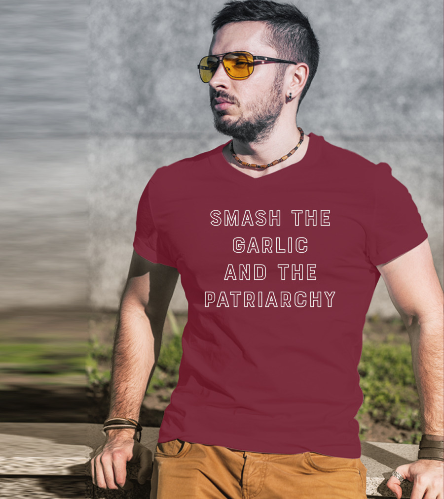Smash The Garlic And The Patriarchy T-Shirt