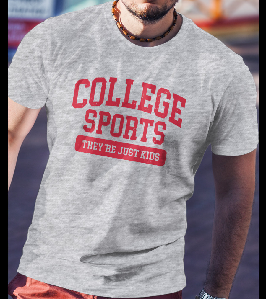 College Sports They're Just Kids Supportive Message T-Shirt