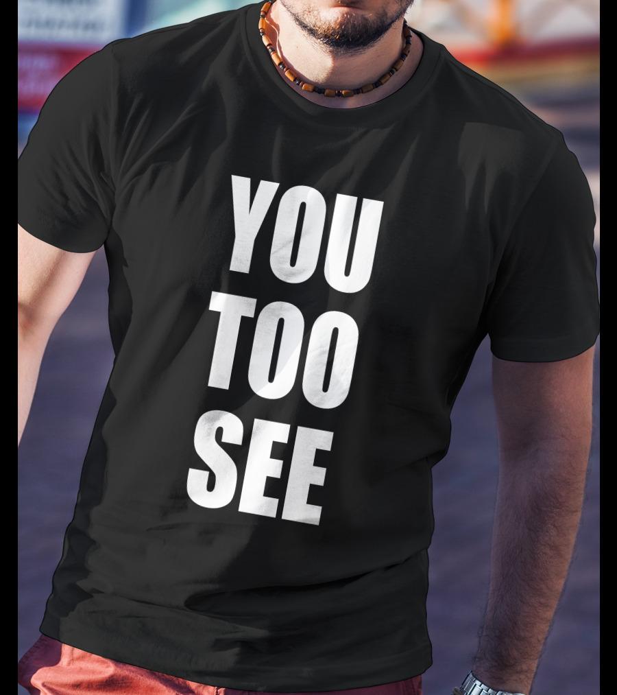 Samo Agbero You Too See You Too See T-Shirt