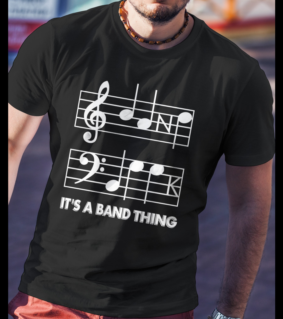 Threatening Music Notation It's A Band Thing Treble And Bass Clef Joke T-Shirt