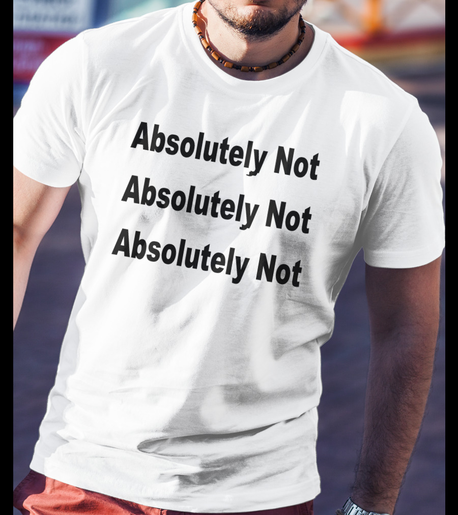 Absolutely Not Waqas Amjad Statement Repetition T-Shirt