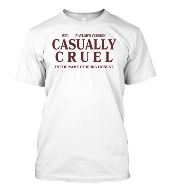 Red Taylor's Version Casually Cruel In The Name Of Being Honest T-Shirt