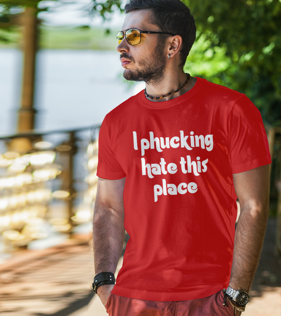 Barstoolphilly I Phucking Hate This Place Philadelphia Sentiment T-Shirt