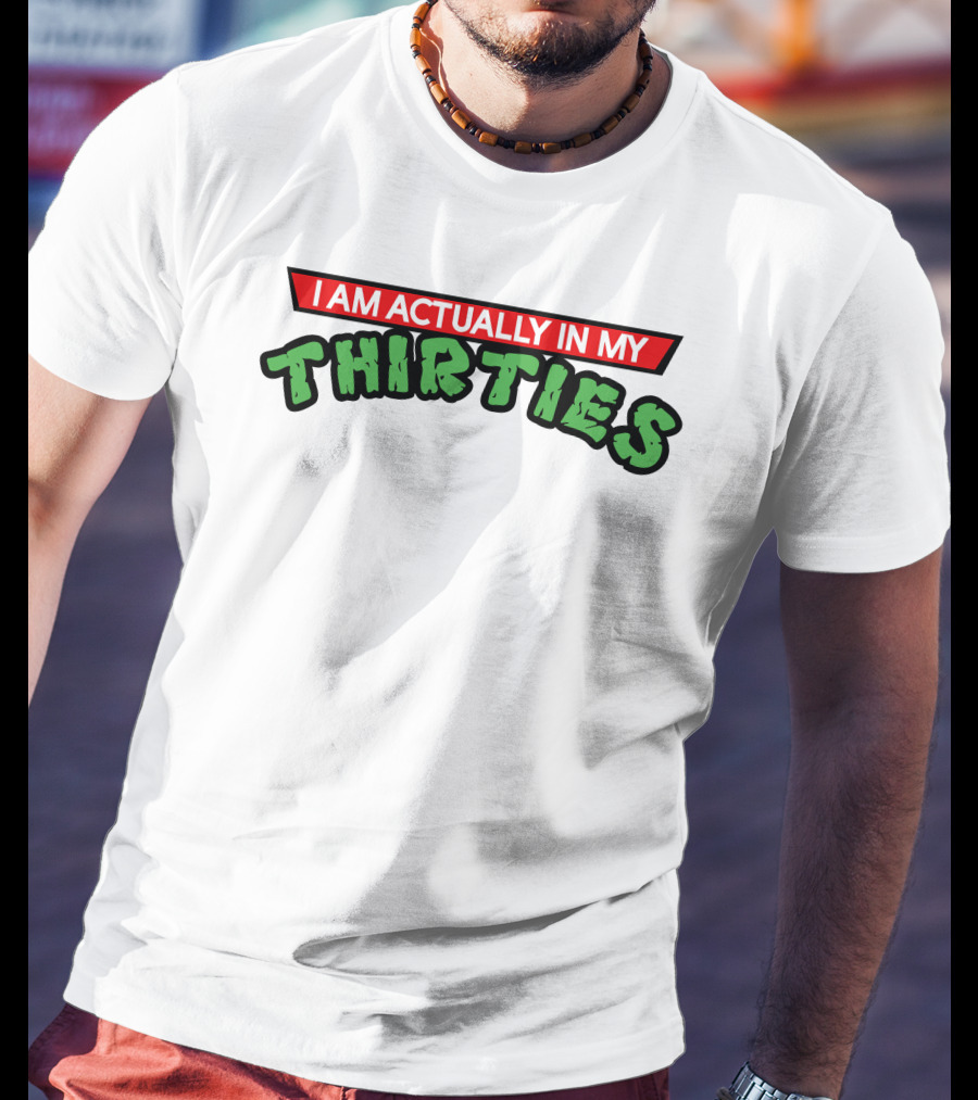 Jax Blade Fitness I Am Actually In My Thirties T-Shirt