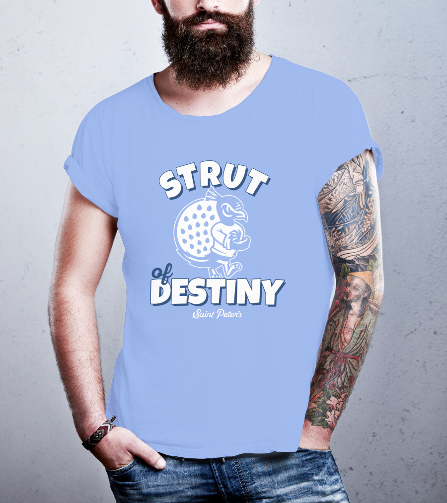 Homefield Strut Of Destiny Saint Peter's Basketball Saint Peter's Athletics T-Shirt