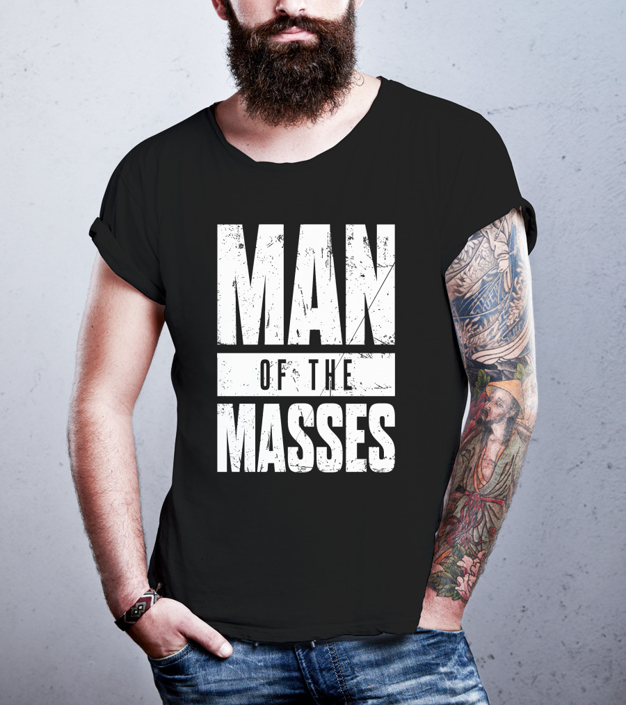 MAN OF THE MASSES Bold Grunge Text T-Shirt