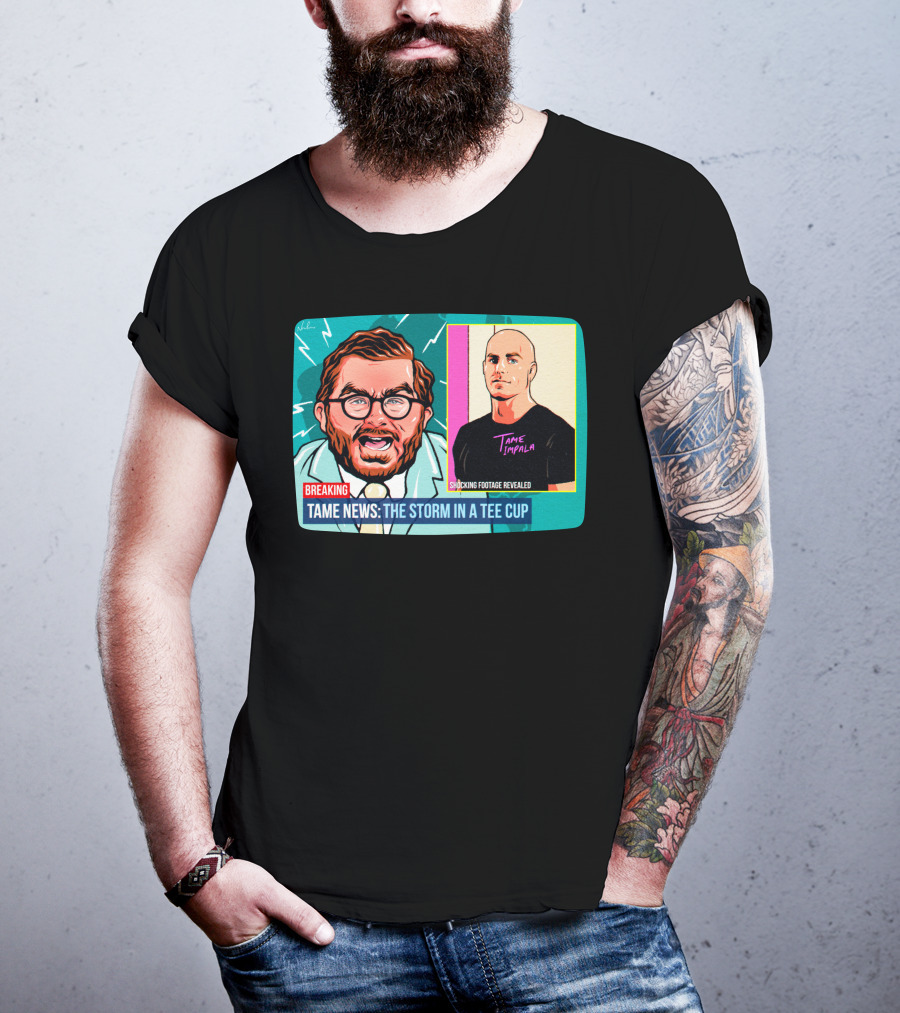 BREAKING: Tame News The Storm In A Tee Cup With Tame Impala Shocking Footage Revealed T-Shirt