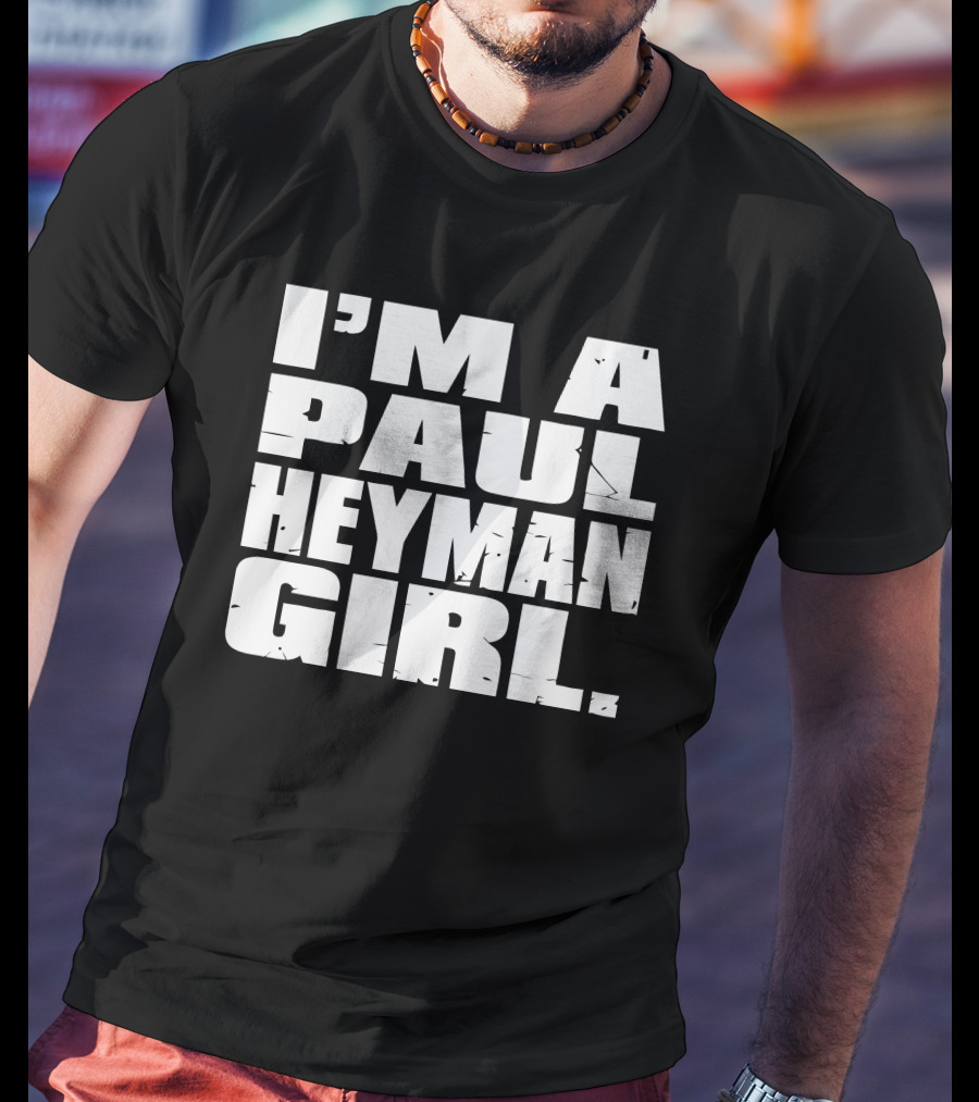 I'm A Paul Heyman Girl Wrestling Fan T-Shirt