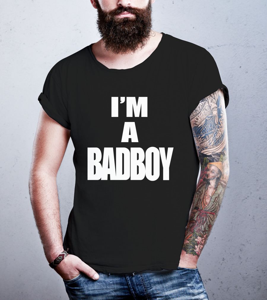 I'M A BADBOY T-Shirt