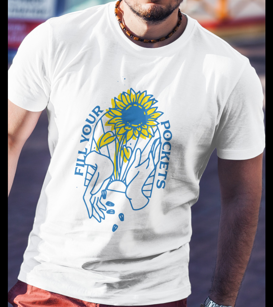 Fill Your Pockets Sunflower Seeds T-Shirt