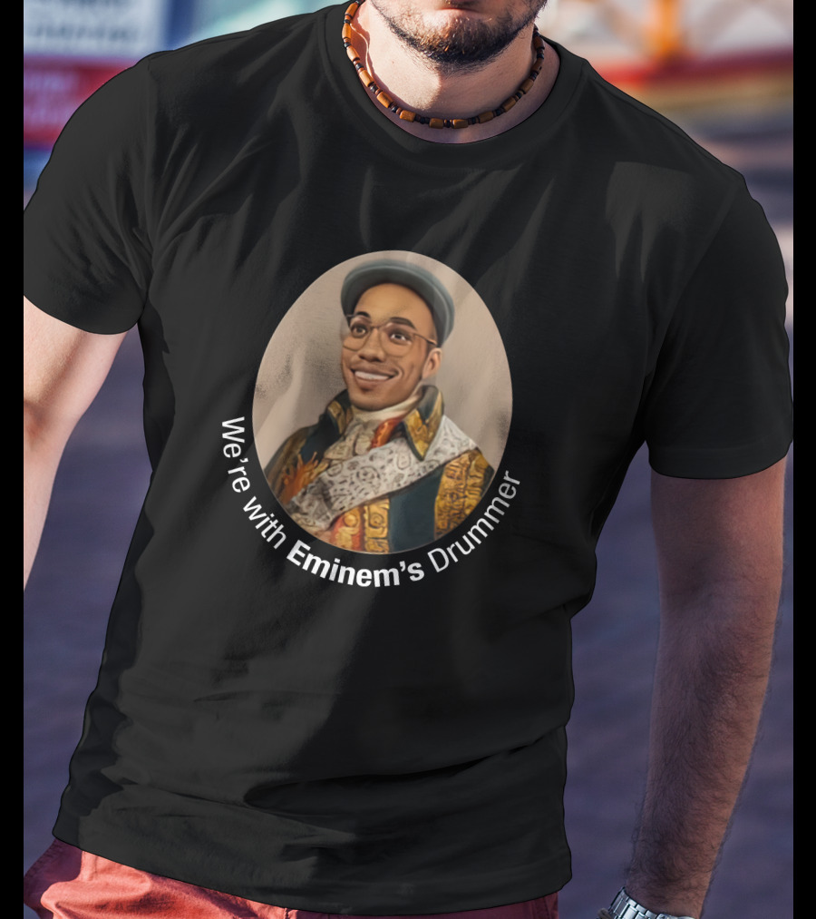 We're With Eminem's Drummer Anderson Paak Merch T-Shirt
