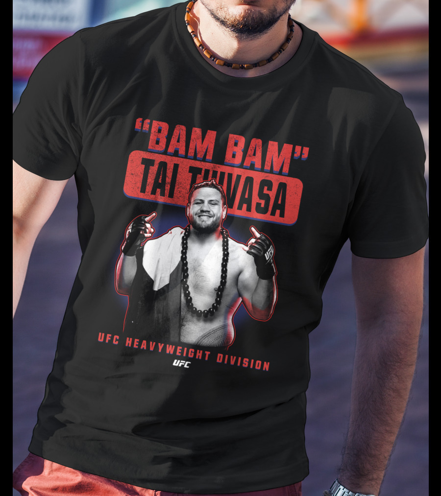 Bam Bam Tai Tuivasa UFC Heavyweight Division T-Shirt