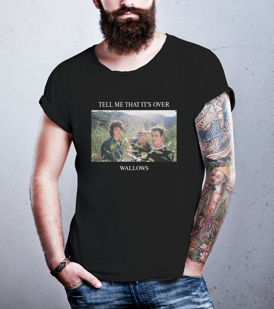 Tell ME That It's Over Wallows T-Shirt