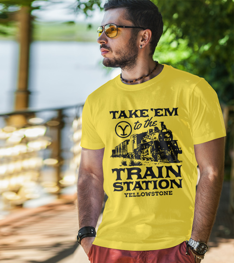 Take Em To The Train Station Yellowstone Train 0713 T-Shirt